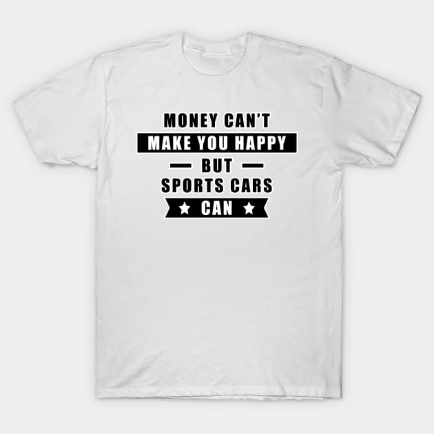 Money Can't Buy Happiness - Funny Car Quote T-Shirt by DesignWood Atelier